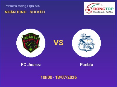 Soi kèo FC Juarez vs Puebla 10h00 ngày 18/07: Ba điểm ở lại?