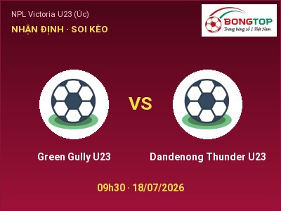 Nhận định bóng đá Green Gully U23 vs Dandenong Thunder U23 (09h30, 18/07): Chủ nhà sáng cửa
