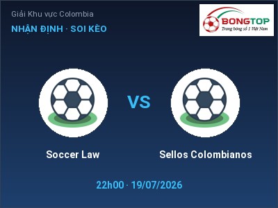 Dự đoán Soccer Law vs Sellos Colombianos, 22h00 ngày 19/07: Tỷ lệ kèo Giải Khu vực Colombia