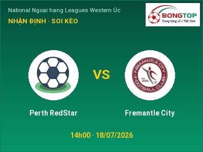 Nhận định Perth RedStar vs Fremantle City, 14h00 ngày 18/07: Soi kèo National Ngoại hạng Leagues Western Úc