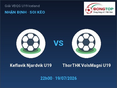 Nhận định kèo Keflavik Njardvik U19 vs ThorTHK VolsMagni U19 22h00 ngày 19/07 – Cửa trên gọi tên chủ nhà