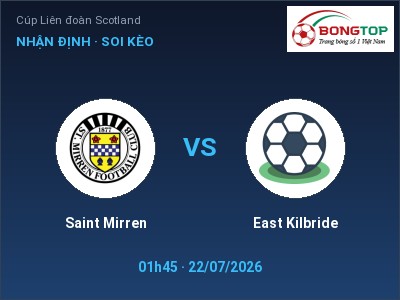 Nhận định kèo Saint Mirren vs East Kilbride 01h45 ngày 22/07 – Chủ nhà sáng cửa