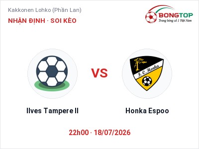 Soi kèo, dự đoán Ilves Tampere II vs Honka Espoo 22h00 ngày 18/07: Khách lấn chủ