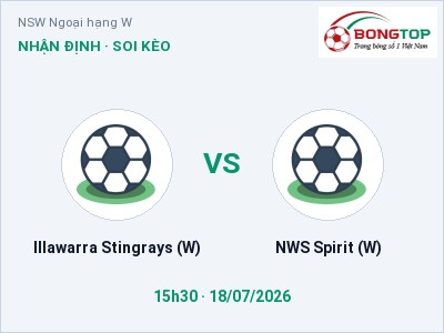 Dự đoán Illawarra Stingrays (W) vs NWS Spirit (W), 15h30 ngày 18/07: Tỷ lệ kèo NSW Ngoại hạng W