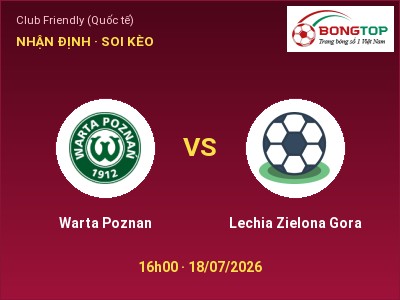 Nhận định bóng đá Warta Poznan vs Lechia Zielona Gora (16h00, 18/07): Đội khách sáng cửa