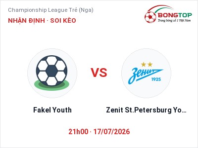 Nhận định bóng đá Fakel Youth vs Zenit St.Petersburg Youth (21h00, 17/07): Đội khách sáng cửa