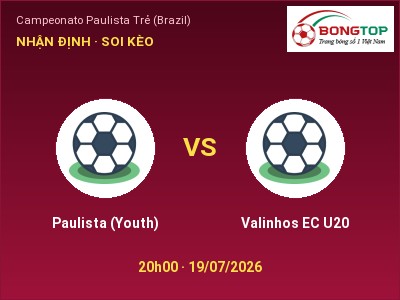Dự đoán Paulista (Youth) vs Valinhos EC U20, 20h00 ngày 19/07: Tỷ lệ kèo Campeonato Paulista Trẻ (Brazil)