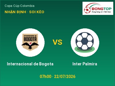 Soi kèo Internacional de Bogota vs Inter Palmira 07h00 ngày 22/07: Đội khách sáng cửa
